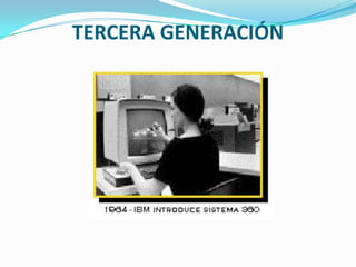 TERCERA GENERACIÓN
 