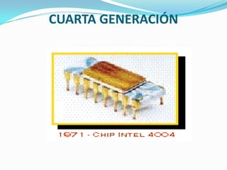 CUARTA GENERACIÓN
 
