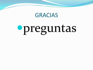 GRACIAS

preguntas
 
