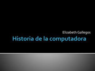 Elizabeth Gallegos
 