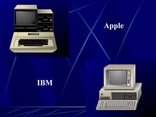 Apple

IBM

 