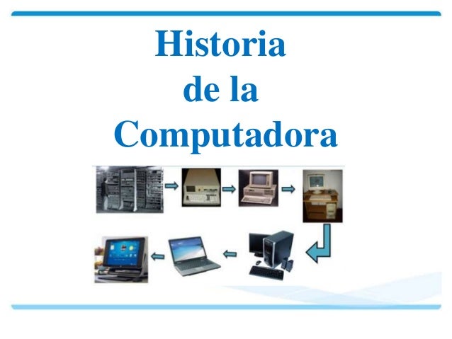 Resultado de imagen para historia de la computadora