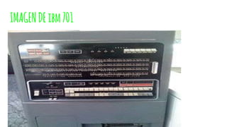 IMAGENDEibm701
 