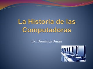 Lic. Dominica Durán
 