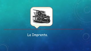 La Imprenta.
 