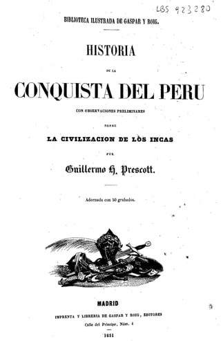 Guillermo de Prescott: Historia de la Conquista del Perú.