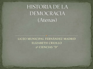 LICEO MUNICIPAL FERNÁNDEZ MADRID
ELIZABETH CRIOLLO
2º CIENCIAS “D”
 