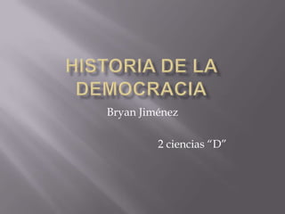 Bryan Jiménez
2 ciencias “D”
 