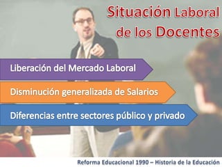 Historia de la educacion   Reforma 1990 Chile