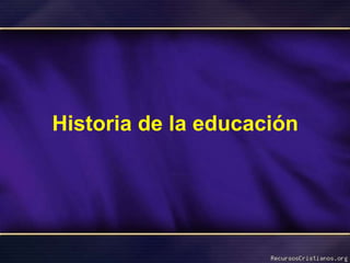 Historia de la educación  
