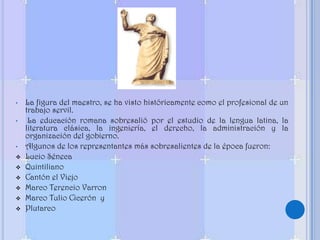 Empieza a hablarse del pendomo, o inspector de las escuelas y del pedagogo, un esclavo que acompañaba a los niños ala escuela y les ayudaba a repetir sus lecciones.Sócrates y los sofistas	Durante la segunda mitad del siglo V aparecen los sofistas, dotados de un sentido pragmático de la verdad y de una técnica depurada de hablar y razonar, su pedagogía más técnica radica en la eficacia y utilidad de la enseñanza, porque el fin primordial y esencial de los hombres es “enseñar a los hombres” y educarlos para la democracia.	De forma que los sofistas hicieron de la enseñanza una profesión sistemática y remunerada, ellos impartían clases, y fueron muy criticados por la gente de su época.	En Protagoras, la misión del educador al servicio de la humanidad” podría, en rigor, reducirse a inculcar la medida o criterio humano, esto es, digno del hombre, tal como la costumbre y las leyes lo han establecido, en los jóvenes que vienen a su escuela dominados por la pasión espontanea o por el egoísmo irracional.