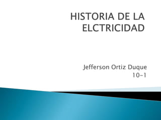 Jefferson Ortiz Duque
                 10-1
 