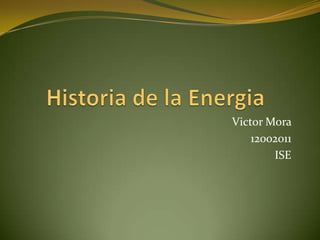 Victor Mora
    12002011
        ISE
 