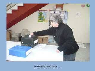 VOTARON VECINOS…
 
