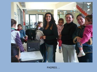 PADRES….
 
