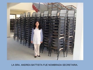 LA SRA. ANDREA BATTISTA FUE NOMBRADA SECRETARIA.
 
