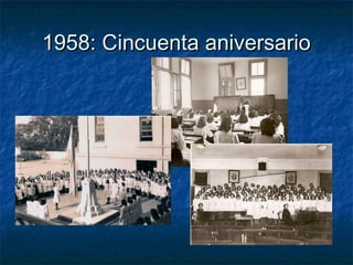 1958: Cincuenta aniversario1958: Cincuenta aniversario
 