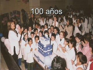 100 años100 años
 