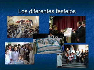Los diferentes festejosLos diferentes festejos
 