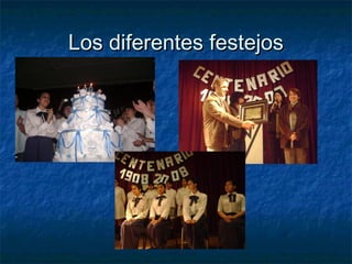 Los diferentes festejosLos diferentes festejos
 