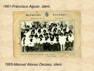 1861-Francisco Aguiar, idem.
1865-Manuel Alonso Decaso, idem.
 