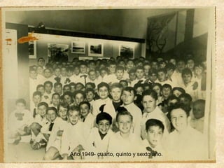 Año 1949- cuarto, quinto y sexto año.
 
