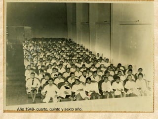 Año 1949- cuarto, quinto y sexto año.
 