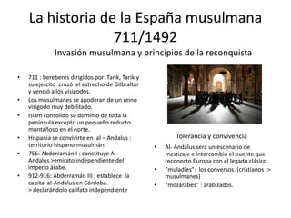 La historia de la España musulmana
                  711/1492
              Invasión musulmana y principios de la reconqui...