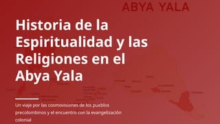 Historia de la Espiritualidad y las Religiones en el Abya Yala (1).pptx