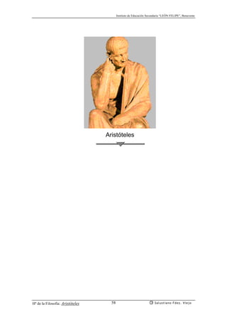 Instituto de Educación Secundaria “LEÓN FELIPE”, Benavente
Hª de la Filosofía: Aristóteles Salustiano Fdez. Viejo58
Aristóteles
 
