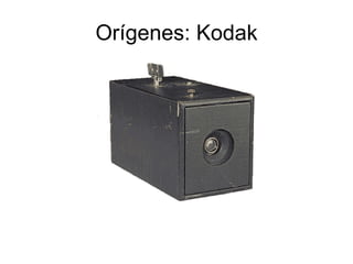 Orígenes: Kodak 