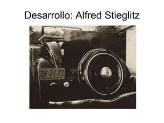 Desarrollo: Alfred Stieglitz 