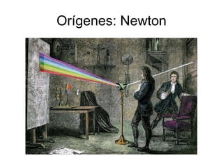 Orígenes: Newton 