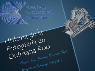 Historia de la Fotografía en Quintana Roo