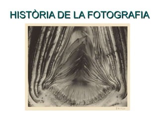 HISTÒRIA DE LA FOTOGRAFIA 