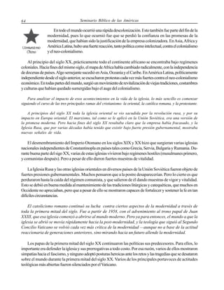 64

Seminario Bíblico de las Américas

En todo el mundo ocurrió una rápida descolonización. Esto también fue parte del fin de la
modernidad, pues lo que ocurnió fue que se perdió la confianza en las promesas de la
modernidad, que habían sido la justificación de la empresa colonizadora. En Asia, Africa y
América Latina, hubo una fuerte reacción, tanto política como intelectual, contra el colonialismo
y el neo-colonialismo.
Al principio del siglo XX, prácticamente todo el continente africano se encontraba bajo regímenes
coloniales. Hacia fines del mismo siglo, el mapa de Africa había cambiado radicalmente, con la independencia
de docenas de países. Algo semejante sucedió en Asia, Oceanía y el Caribe. En América Latina, políticamente
independiente desde el siglo anterior, se escucharon protestas cada vez más fuertes contra el neo-colonialismo
económico. En todas partes del mundo, surgió un movimiento de revitalización de viejas tradiciones, costumbres
y culturas que habían quedado sumergidas bajo el auge del colonialismo.
Para analizar el impacto de esos acontecimientos en la vida de la iglesia, lo más sencillo es comenzar
siguiendo el curso de las tres principales ramas del cristianismo: la oriental, la católica romana, y la protestante.
A principios del siglo XX toda la iglesia oriental se vio sacudida por la revolución rusa, y por su
impacto en Europa oriental. El marxismo, tal como se le aplicó en la Unión Soviética, era una versión de
la promesa moderna. Pero hacia fines del siglo XX resultaba claro que la empresa había fracasado, y la
Iglesia Rusa, que por varias décadas había tenido que existir bajo fuerte presión gubernamental, mostraba
nuevas señales de vida.

El desmembramiento del Imperio Otomano en los siglos XIX y XX hizo que surgieran varias iglesias
nacionales independientes de Constantinopla en países tales como Grecia, Servia, Bulgaria y Rumania. Durante buena parte del sigo XX, varias de estas iglesias vivieron bajo regímenes hostiles (musulmanes primero,
y comunistas después). Pero a pesar de ello dieron fuertes muestras de vitalidad.
La Iglesia Rusa y las otras iglesias orientales en diversos países de la Unión Soviética fueron objeto de
fuertes presiones gubernamentales. Muchos pensaron que a la postre desaparecerían. Pero lo cierto es que
perduraron hasta la caída del régimen comunista, y que salieron de él dando muestras de vigor y vitalidad.
Esto se debió en buena medida al mantenimiento de las tradiciones litúrgicas y catequéticas, que muchos en
Occidente no apreciaban, pero que a pesar de ello se mostraron capaces de fortalecer y sostener la fe en tan
difíciles circunstancias.
El catolicismo romano continuó su lucha contra ciertos aspectos de la modernidad a través de
toda la primera mitad del siglo. Fue a partir de 1958, con el advenimiento al trono papal de Juan
XXIII, que esa iglesia comenzó a abrirse al mundo moderno. Pero ya para entonces, el mundo a que la
iglesia se abrió se movía rápidamente hacia la post-modernidad, y la teología que siguió al Segundo
Concilio Vaticano se volvió cada vez más crítica de la modernidad —aunque no a base de la actitud
reaccionaria de generaciones anteriores, sino mirando hacia un futuro allende la modernidad.
Los papas de la primera mitad del siglo XX continuaron las políticas sus predecesores. Para ellos, lo
importante era defender la iglesia y sus prerrogativas a todo costo. Por esa razón, varios de ellos mostraron
simpatías hacia el fascismo, y ninguno adoptó posturas heroicas ante los retos y las tragedias que se desataron
sobre el mundo durante la primera mitad del siglo XX. Varios de los principales portavoces de actitudes
teológicas más abiertas fueron silenciados por el Vaticano.

 