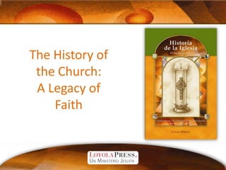 The History of the Church:A Legacy of Faith 