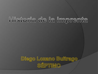 Historia de la imprenta Diego Lozano Buitrago  SÉPTIMO 