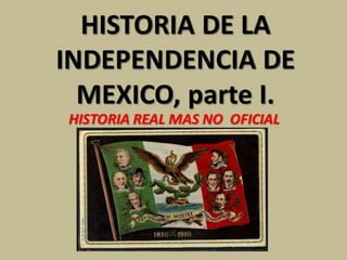 Historia de la independencia de México parte  I