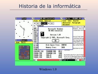 Historia de la informática




        Windows 1.0
 