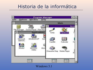 Historia de la informática




       Windows 3.1
 