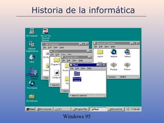 Historia de la informática




       Windows 95
 