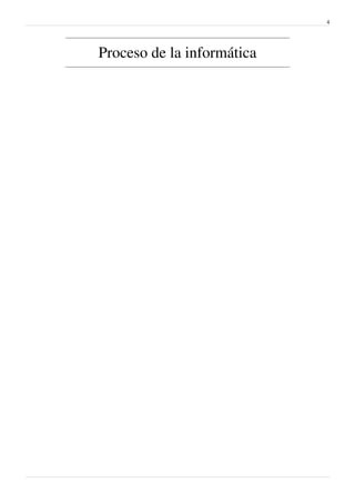 4
Proceso de la informática
 
