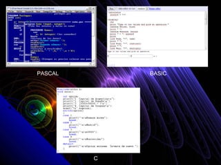 PASCAL       BASIC




         C
 