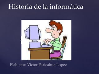 {
Historia de la informática
 