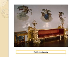 Salón Malaquita
 