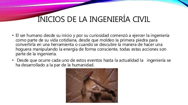 Historia De La Ingenieria Civil Hasta La Actualidad