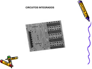 CIRCUITOS INTEGRADOS 