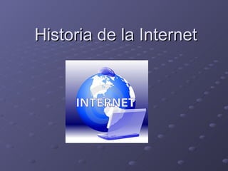 Historia de la Internet 