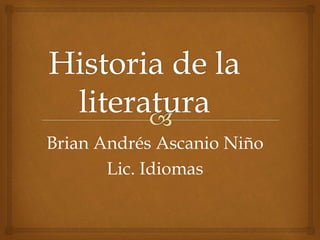 Brian Andrés Ascanio Niño
Lic. Idiomas

 